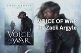 REVIEW — VOICE OF WAR by Zach Argyle