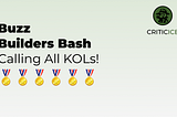 CRITICICE Buzz Builders Bash: Calling All KOLs!