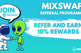 MixSwap Launches Referral Program