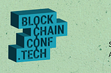 I Went to BlockchainConf.tech 2018