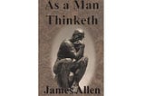 Book Review: As a Man Thinketh by James Allen