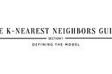 What are K-Nearest Neighbors?