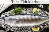 Tuna Fish Market Size, Growth and Trends by 2032