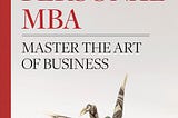 Thoughts on “The Personal MBA. Master the Art of Business” by Josh Kaufman