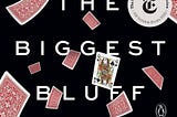 The Biggest Bluff — Unveiling the Psychology of Poker and Personal Transformation by Maria…