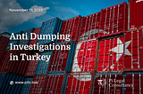 Anti Dumping Investigations in Turkey