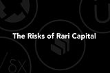 The Risks of Rari Capital