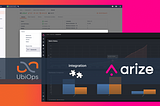 Arize Partners with UbiOps to Accelerate Model Building & Deployment