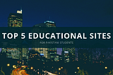 Top Five Educational Websites For Students