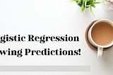 Mastering Logistic Regression for Mind-Blowing Predictions
