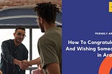 How to Congratulate and Wishing Someone in Arabic