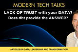 LACK OF TRUST with your DATA? — Does dbt provide the ANSWER?