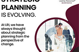 How Strategic Planning Is Evolving