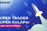 “SUPER TRADER, SUPER KULAPer” Campaign Information