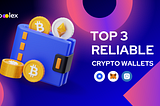 TOP 3 reliable crypto wallets