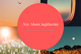 Radical Changes — New Moon Solar Eclipse Sagittarius