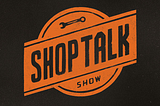 Shop Talk Show Helped Me Get a Job!