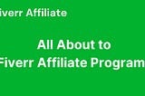 What is Fiverr Affiliate Program all about?