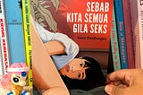 Gambar cover buku Sebab Kita Semua Gila Seks