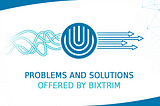 Problems and Solutions Offered By Bixtrim