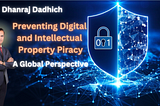 Preventing Digital and Intellectual Property Piracy: A Global Perspective