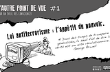 Loi antiterrorisme : l’appétit du pouvoir.