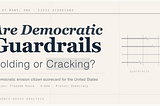 Are Democratic Guardrails Holding or Cracking in the United States?