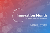 Innovation Month at Johns Hopkins University