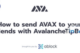 Send AVAX to your friends with AvalancheTipBot