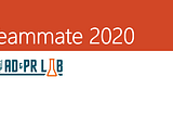 Teammate 2020 and the era of remoteness