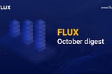 Flux October Digest
