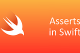 Asserts in Swift and Why You Should Be Using Them