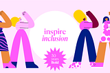 Inspire Inclusion #IWD2024