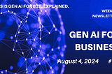 Gen AI for Business Newsletter #16