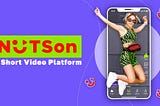 Meet NUTSon: A Short Video Platform