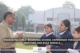 Enhancing Girls’ Boarding School Experience Through Mentors and Role Models