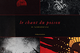 le chant du poison