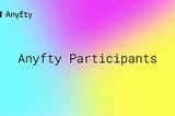 Anyfty Participants