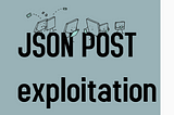 Advance JSON Post Exploitation — CORS, CSRF, Broken Access Control