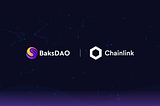 BaksDAO Integrates Chainlink Price Feeds to Help Calculate the Value of Collateral on Its DeFi…