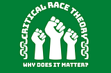 Critical Race Theory Education-Why It Matters