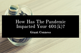 How Has The Pandemic Impacted Your 401(k)?