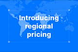 Breaking Barriers with Regional Pricing