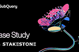How StakeStone Uses SubQuery as a Blockchain Indexer for Liquidity Protocols