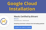 How to Install Mautic On Google Cloud in 17 Simple Steps