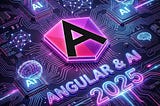 Using AI with Angular — 2025 update