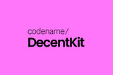 Codename / DecentKit Simplifies Trusted Cross-Wallet Messaging
