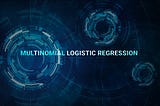 ML from Scratch-Multinomial Logistic Regression