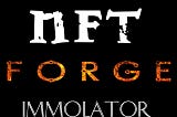 Mint with the NFT Forge: Immolator