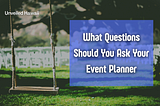 What Questions Should You Ask Your Event Planner?